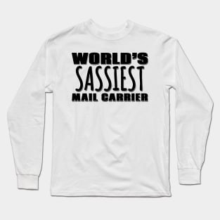 World's Sassiest Mail Carrier Long Sleeve T-Shirt